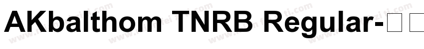 AKbalthom TNRB Regular字体转换